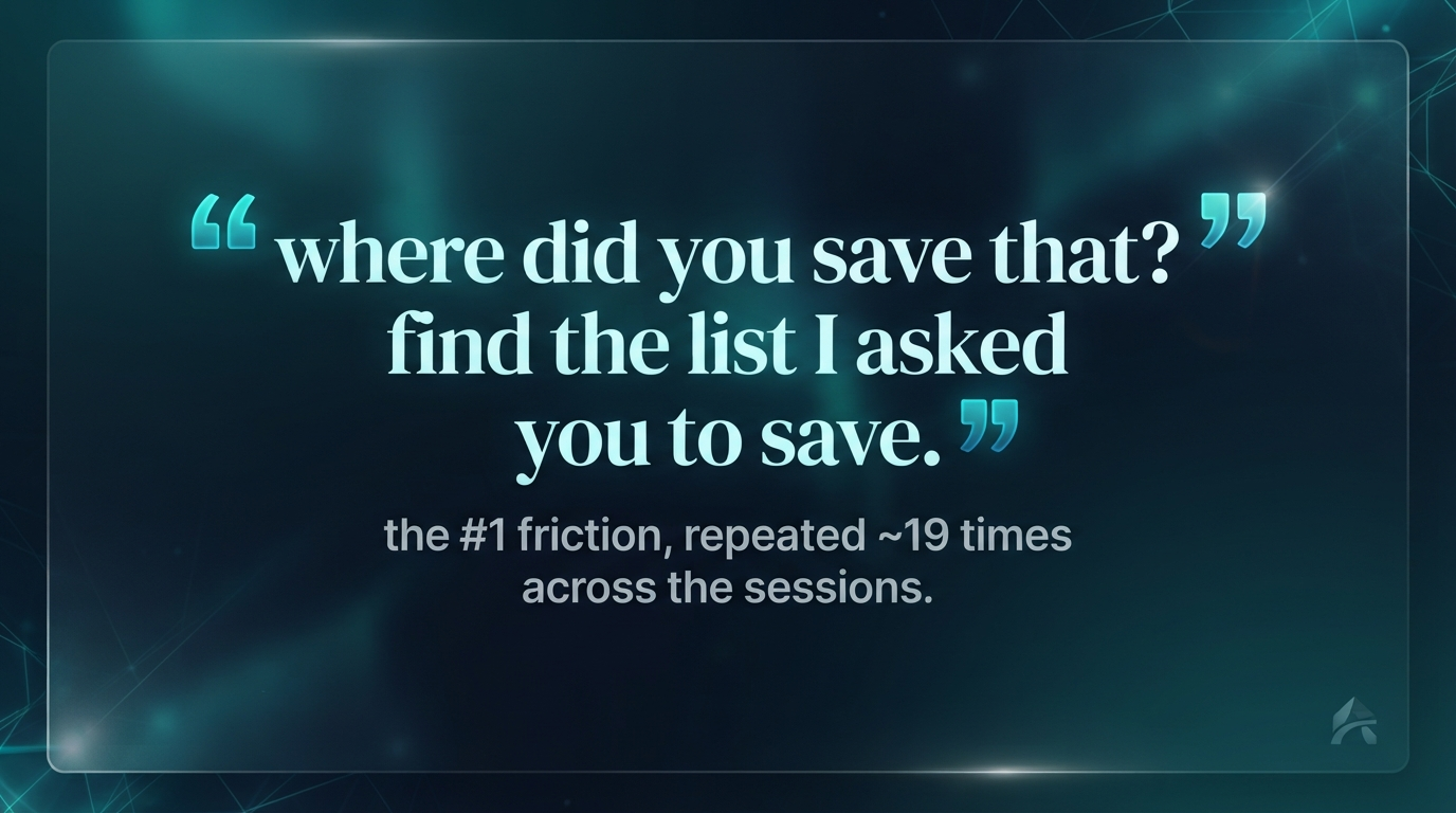 A pull-quote card showing the recurring prompt 'where did you save that? find the list I asked you to save.'