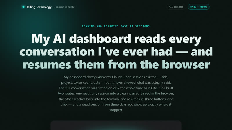 My AI dashboard reads every conversation I've ever had — and resumes them from the browser